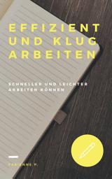 Icon image Effizient und klug arbeiten: Schneller und leichter arbeiten können