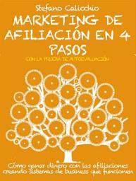 Icon image Marketing de afiliación en 4 pasos: Cómo ganar dinero con las afiliaciones creando sistemas de business que funcionen