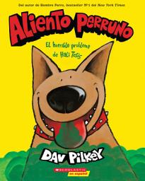 Icon image Aliento perruno: El horrible problema de Hali Tosis (Spanish Language Edition of Dog Breath)