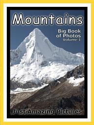 Icon image Just Mountains! vol. 1: Big Book of Mountain Photographs & Pictures