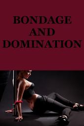 Icon image BONDAGE AND DOMINATION STORIES: Five BDSM Erotica Stories