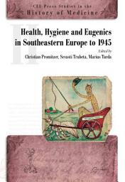 Icon image Health, Hygiene and Eugenics in Southeastern Europe to 1945