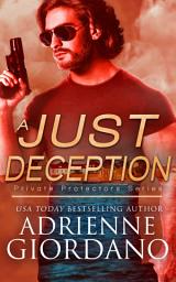 Icon image A Just Deception: A Romantic Suspense Series