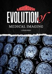 Icon image Evolution of Medical Imaging