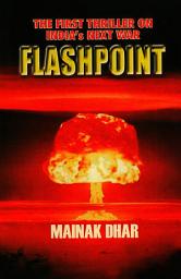 Icon image The First Thriller on India's Next War: Flashpoint