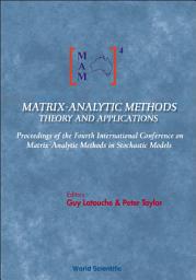 Icon image Matrix-analytic Methods: Theory And Applications - Proceedings Of The Fourth International Conference