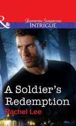 Icon image A Soldier's Redemption (Mills & Boon Intrigue)