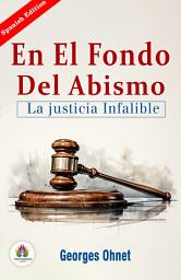 Icon image En El Fondo Del Abismo: La Justicia Infalible de Georges Ohnet: Spanish Classic