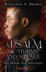 Icon image A Psalm of Storms and Silence. Die Magie von Solstasia: Roman | Atemberaubendes Fantasy-Highlight