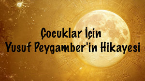 Icon image Çocuklar İçin Yusuf Peygamber'in Hikayesi