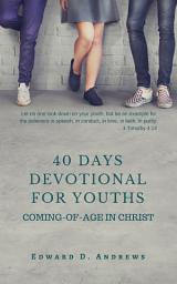 Icon image 40 Days Devotional for Youths: Coming-Of-Age in Christ