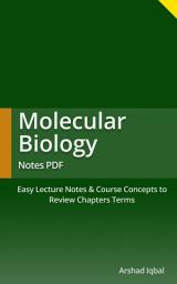 Icon image Lecture Notes | Molecular Biology Book PDF (Biology eBook Download): Textbook Notes with Revision Guide (Biology Notes PDF: Textbook Guide with Definitions & Explanations)