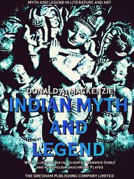 Icon image Indian Myth and Legend (Illustrations)