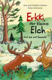 Icon image Erkki, der kleine Elch – Auf sie mit Geweih!