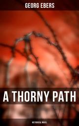 Icon image A Thorny Path (Historical Novel)