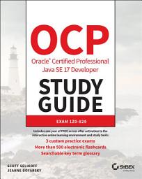 Icon image OCP Oracle Certified Professional Java SE 17 Developer Study Guide: Exam 1Z0-829