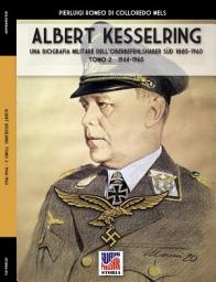 Icon image Kesselring: una biografia militare dell’Oberbefehlshaber Süd, 1885- 1960 – Tomo II (1944-1960)