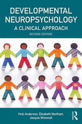 Icon image Developmental Neuropsychology: A Clinical Approach, Edition 2