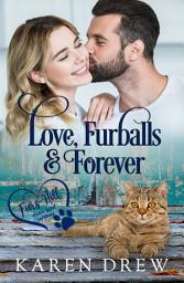 Icon image Love, Furballs, and Forever: Furs Hill sweet romance