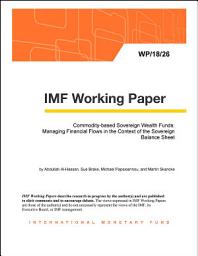 Icon image Commodity-based Sovereign Wealth Funds: Managing Financial Flows in the Context of the Sovereign Balance Sheet