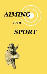 Icon image Aiming for Sport: In Group Rifle Shooting