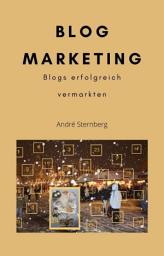 Icon image Blog Marketing: Wie man Blogs erfolgreich vermarktet