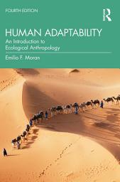 Icon image Human Adaptability: An Introduction to Ecological Anthropology, Edition 4