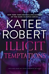 Icon image Illicit Temptations: The Make Me Series: Volume 1