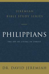 Icon image Philippians: The Joy of Living in Christ