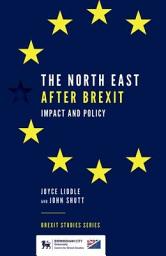 Icon image The North East After Brexit: Impact and Policy