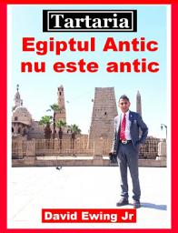 Icon image Tartaria - Egiptul Antic nu este antic