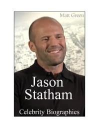 Icon image Celebrity Biographies - The Amazing Life Of Jason Statham - Famous Actors