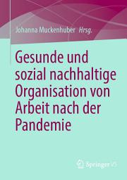 Icon image Gesunde und sozial nachhaltige Organisation von Arbeit nach der Pandemie