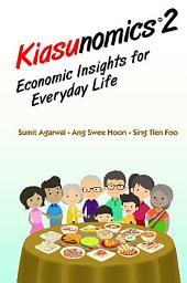 Icon image Kiasunomics 2: Economic Insights For Everyday Life