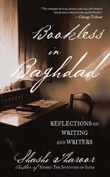 Icon image Bookless in Baghdad: Reflections on Writing and Writers