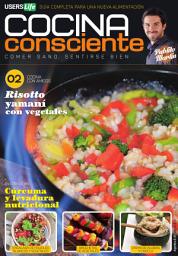 Icon image Cocina Consciente 02 - Cocina con amigos: Comer sano sentirse bien – Guía completa para una nueva alimentación