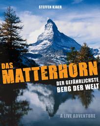 Icon image Das Matterhorn: Der gefährlichste Berg der Welt