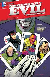 Icon image Necessary Evil: Super-Villains of DC Comics: Volume 1