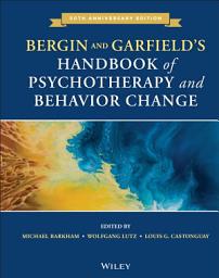 Icon image Bergin and Garfield's Handbook of Psychotherapy and Behavior Change: Edition 7