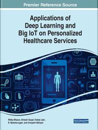 Icon image Applications of Deep Learning and Big IoT on Personalized Healthcare Services