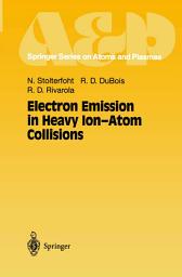 Icon image Electron Emission in Heavy Ion-Atom Collisions