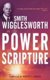 Icon image Smith Wigglesworth on the Power of Scripture