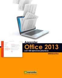 Icon image Aprender Office 2013 con 100 ejercicios prácticos