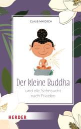 Icon image Der kleine Buddha und die Sehnsucht nach Frieden