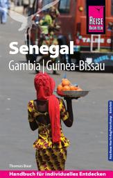 Icon image Reise Know-How Reiseführer Senegal, Gambia und Guinea-Bissau: Ausgabe 8