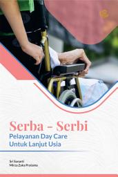 Icon image Serba-Serbi Pelayanan Day Care untuk Lanjut Usia