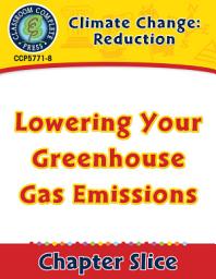 Icon image Climate Change: Reduction: Lowering Your Greenhouse Gas Emissions Gr. 5-8