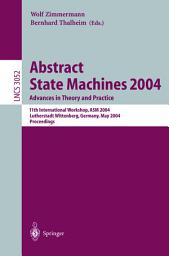 Icon image Abstract State Machines 2004. Advances in Theory and Practice: 11th International Workshop, ASM 2004, Lutherstadt Wittenberg, Germany, May 24-28, 2004. Proceedings