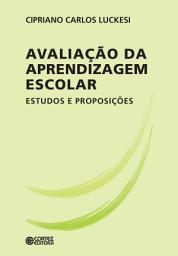 Icon image Avaliação da aprendizagem escolar: Estudos e proposições