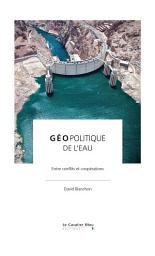 Icon image Geopolitique de l'eau: Entre conflits et coopérations